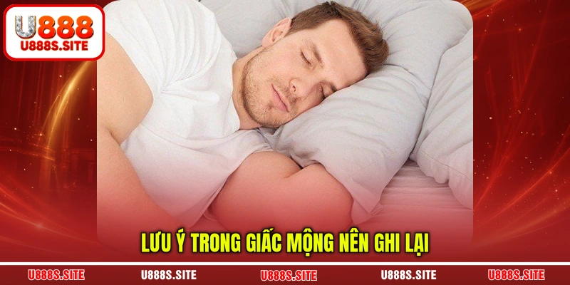 Lưu ý trong giấc mộng nên ghi lại Lưu ý trong giấc mộng nên ghi lại