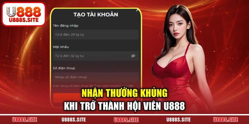Nhận thưởng khủng khi trở thành hội viên U888